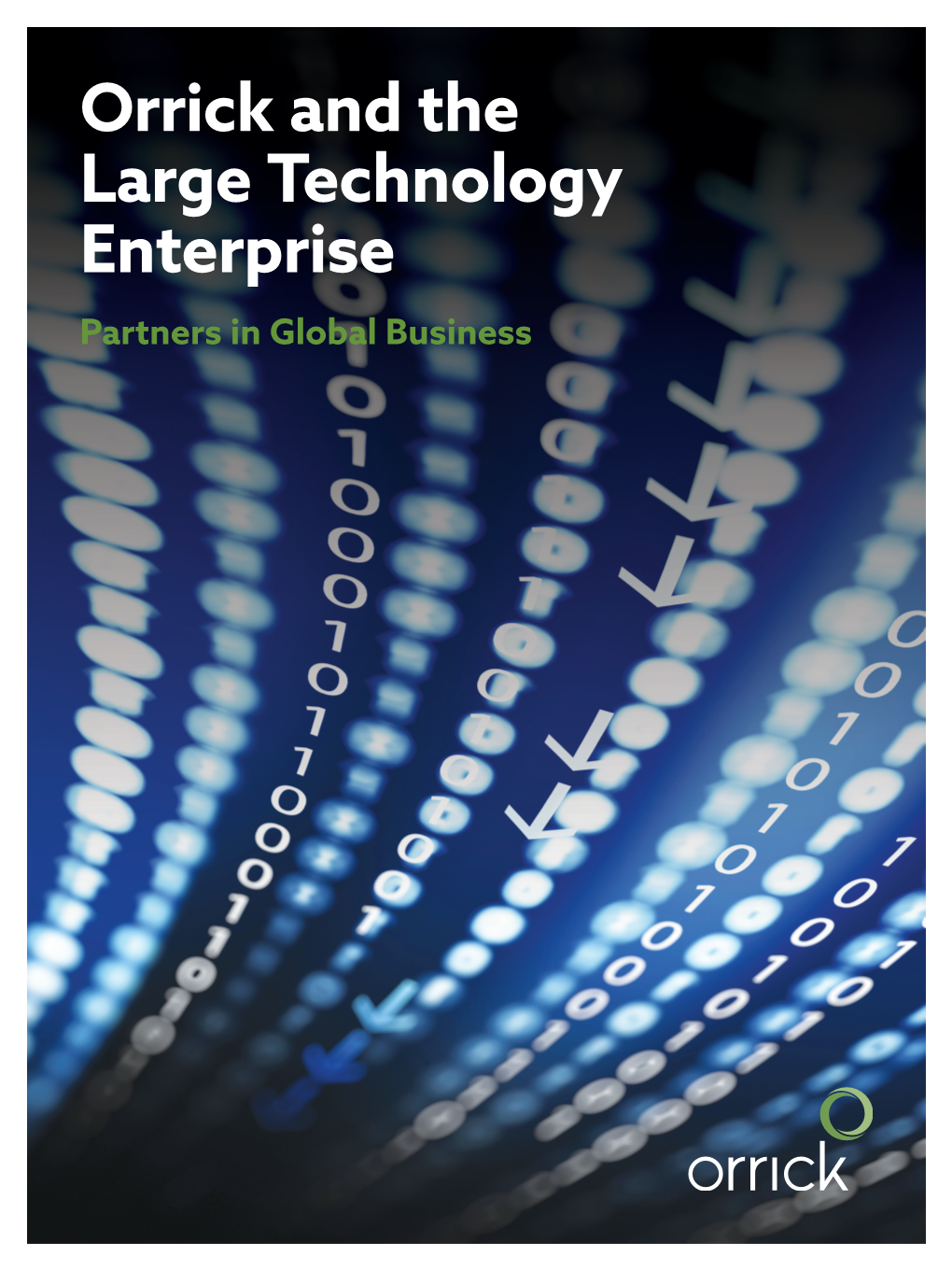 Orrick and the Large Technology Enterprise Partners in Global Business Orrick Is a Globally Integrated Law Firm Practicing in 12 Countries and 25 Offices Worldwide