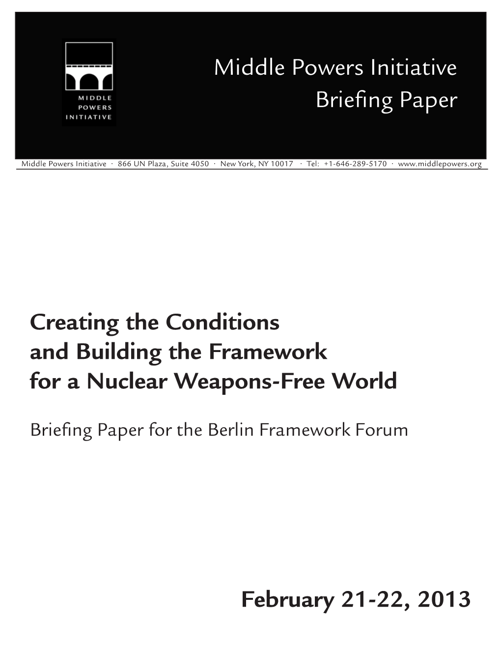 Middle Powers Initiative Briefing Paper Creating the Conditions and Building the Framework for a Nuclear Weapons-Free World Fe