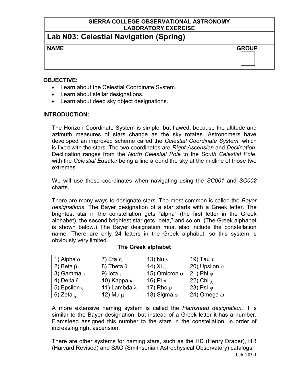 SIERRA COLLEGE OBSERVATIONAL ASTRONOMY LABORATORY EXERCISE Lab N03: Celestial Navigation (Spring) NAME GROUP