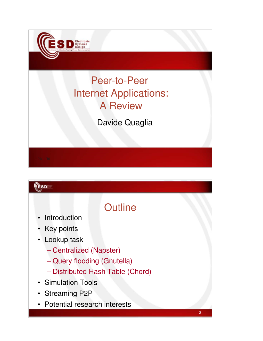 Peer-To-Peer Internet Applications: a Review Davide Quaglia