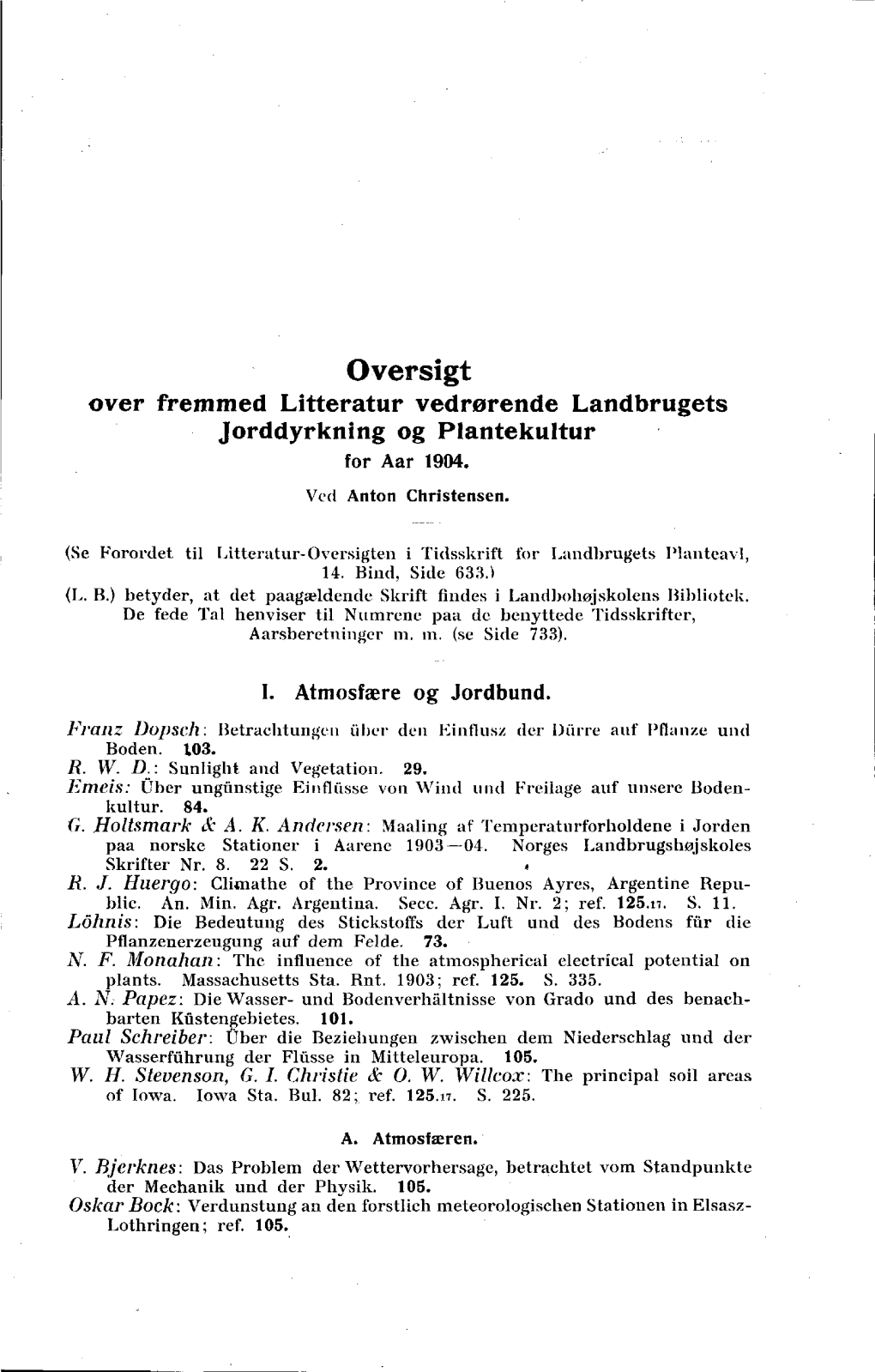 Oversigt Over Fremmed Litteratur Vedrørende Landbrugets Jorddyrkning Og Plantekultur for Aar 1904