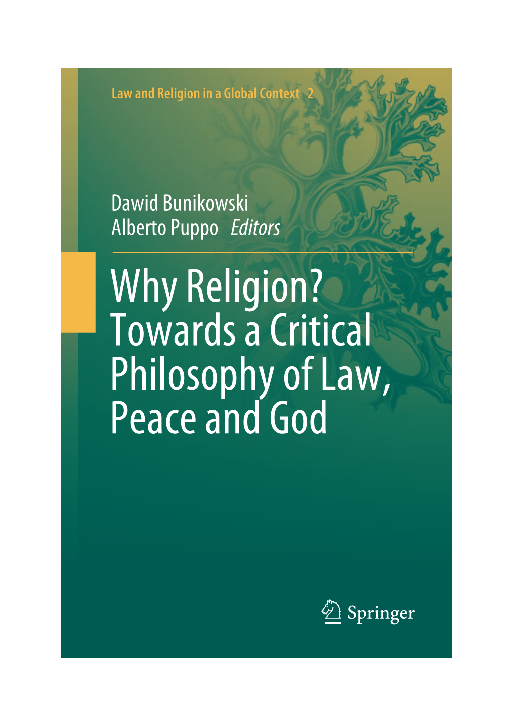 Why Religion? Towards a Critical Philosophy of Law, Peace and God Law and Religion in a Global Context