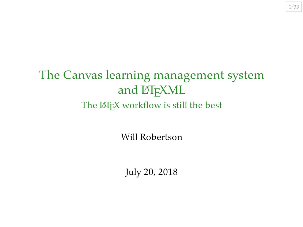 The Canvas Learning Management System and LATEXML the LATEX Workﬂow Is Still the Best