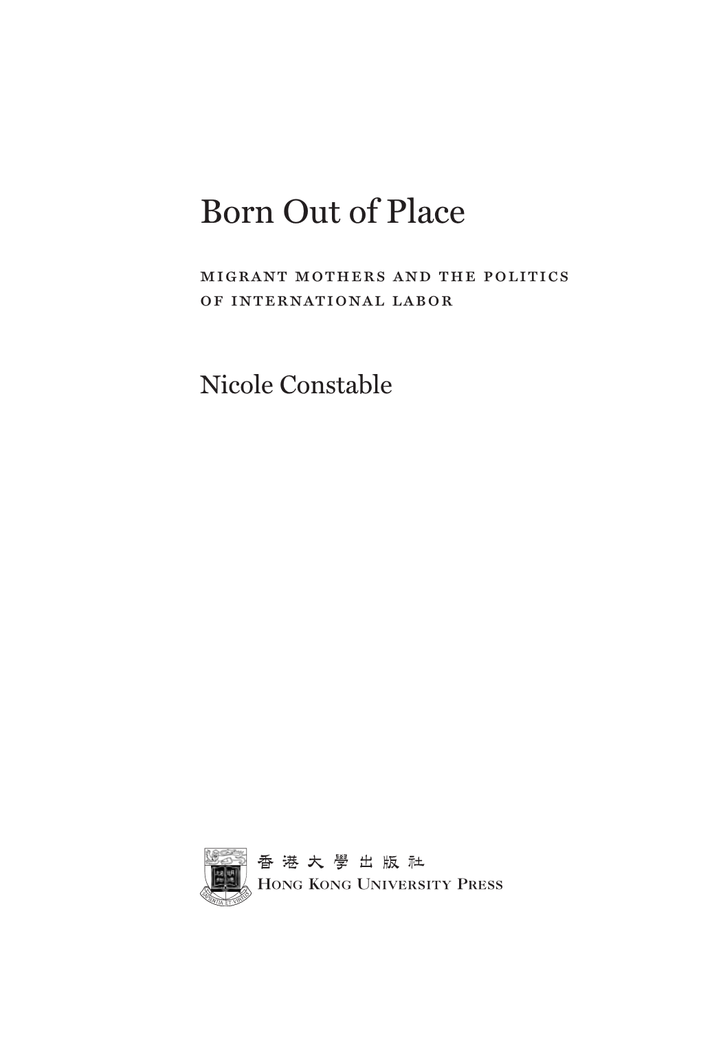 Born out of Place: Migrant Mothers and the Politics of International Labor