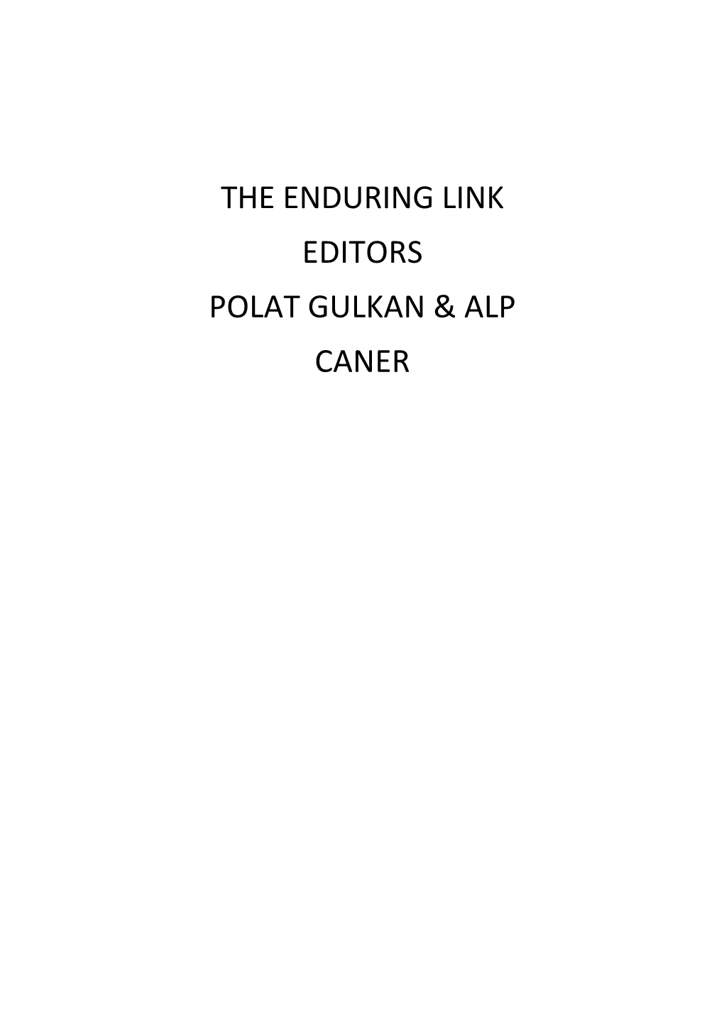 The Enduring Link Editors Polat Gulkan & Alp Caner