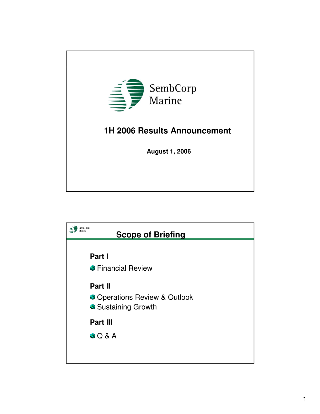 1H 2006 Results Announcement Scope of Briefing