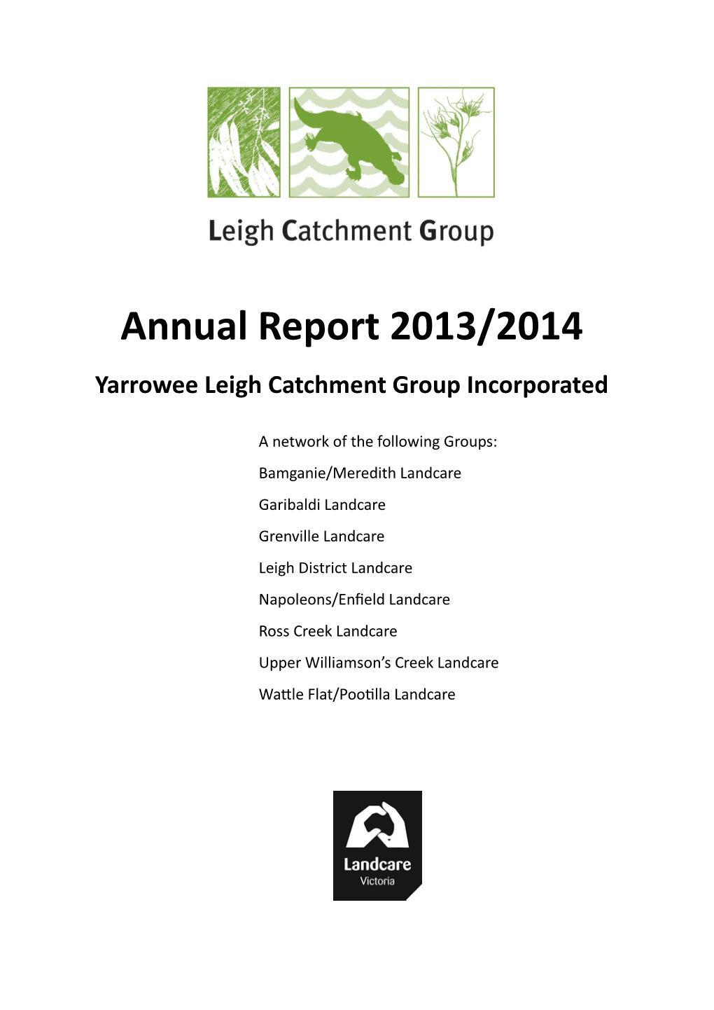 Annual Report 2013/2014 Yarrowee Leigh Catchment Group Incorporated