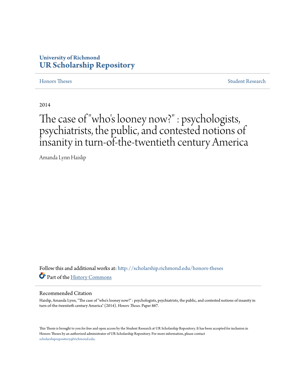 Who's Looney Now?" : Psychologists, Psychiatrists, the Public, and Contested Notions of Insanity in Turn-Of-The-Twentieth Century America Amanda Lynn Haislip