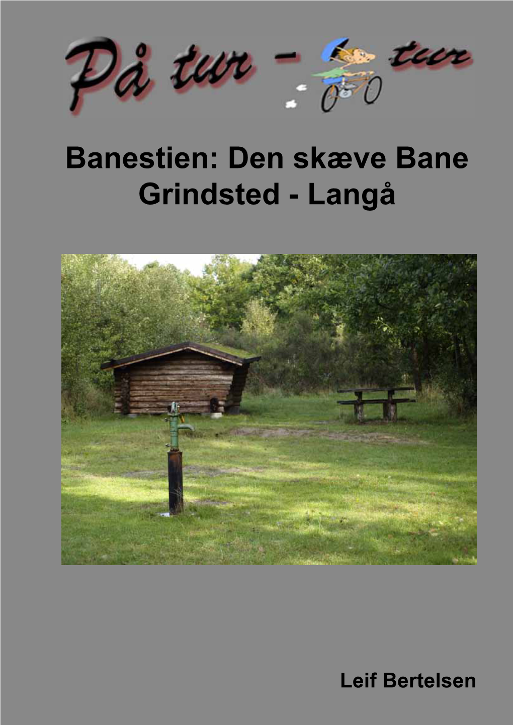 På Tur - Cykeltur Banestien: Den Skæve Bane Grindsted - Langå