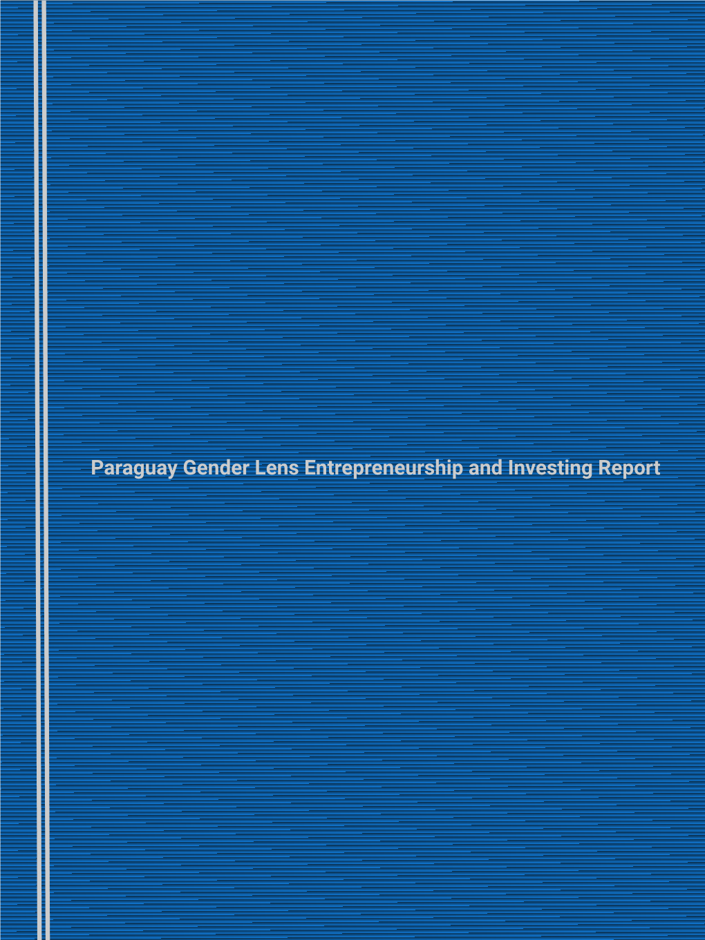 Paraguay Gender Lens Entrepreneurship and Investing Report