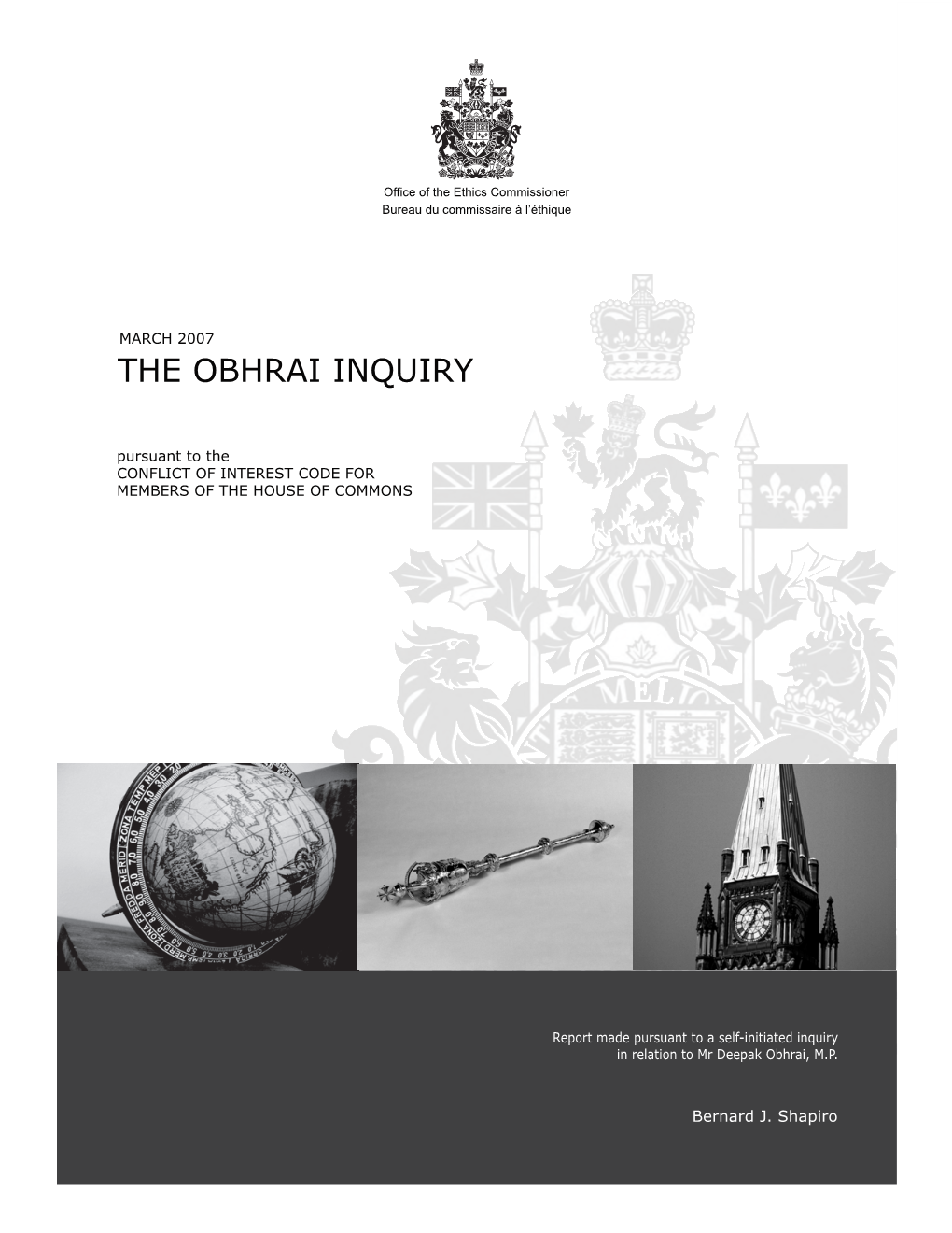 THE OBHRAI INQUIRY En Vertu Du CODE RÉGISSANT LES CONFLITS D’INTÉRÊTS DES DÉPUTÉS Pursuant to the CONFLICT of INTEREST CODE for MEMBERS of the HOUSE of COMMONS