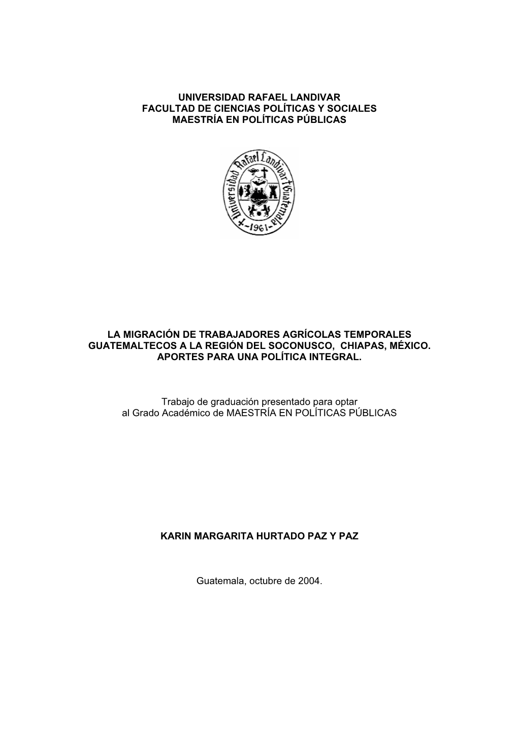 Universidad Rafael Landivar Facultad De Ciencias Políticas Y Sociales Maestría En Políticas Públicas