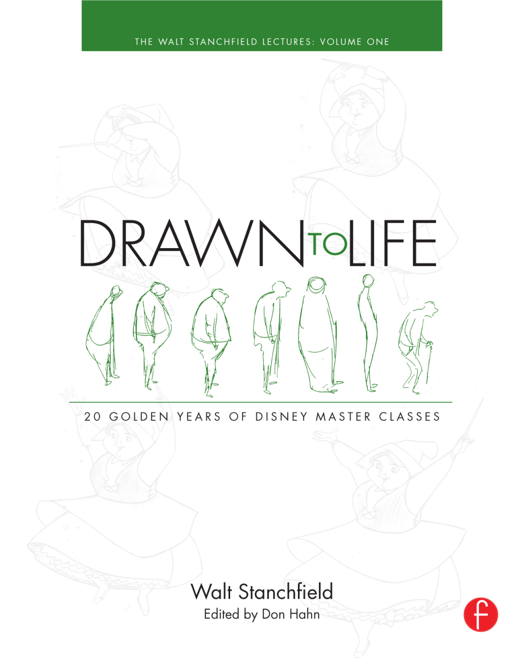 Drawn to Life: 20 Golden Years of Disney Master Classes Volume 1