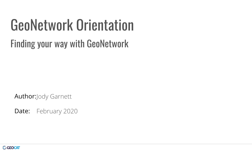 Geonetwork Orientation Finding Your Way with Geonetwork