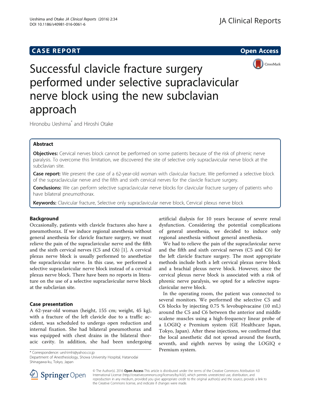 Successful Clavicle Fracture Surgery Performed Under Selective Supraclavicular Nerve Block Using the New Subclavian Approach Hironobu Ueshima* and Hiroshi Otake