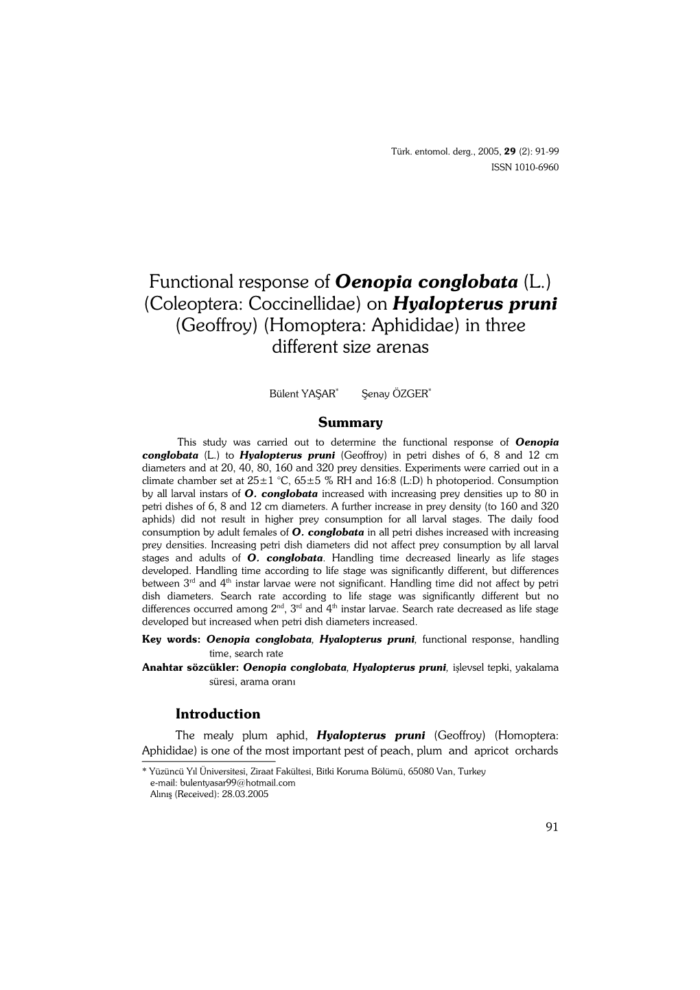 Functional Response of Oenopia Conglobata (L.) (Coleoptera: Coccinellidae) on Hyalopterus Pruni (Geoffroy) (Homoptera: Aphididae) in Three Different Size Arenas