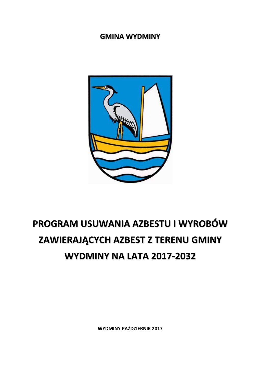 Program Usuwania Azbestu I Wyrobów Zawierających Azbest Z Terenu Gminy Wydminy Na Lata 2017-2032