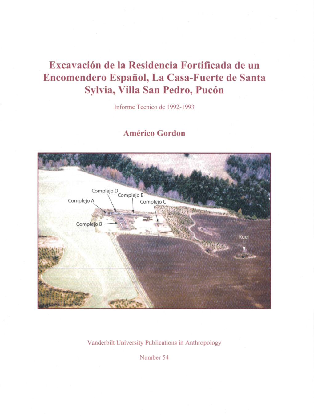 Excavación De La Residencia Fortificada De Un Encomendero Español Casa-Fuerte Santa Sylvia, Villa San Pedro, Pucón