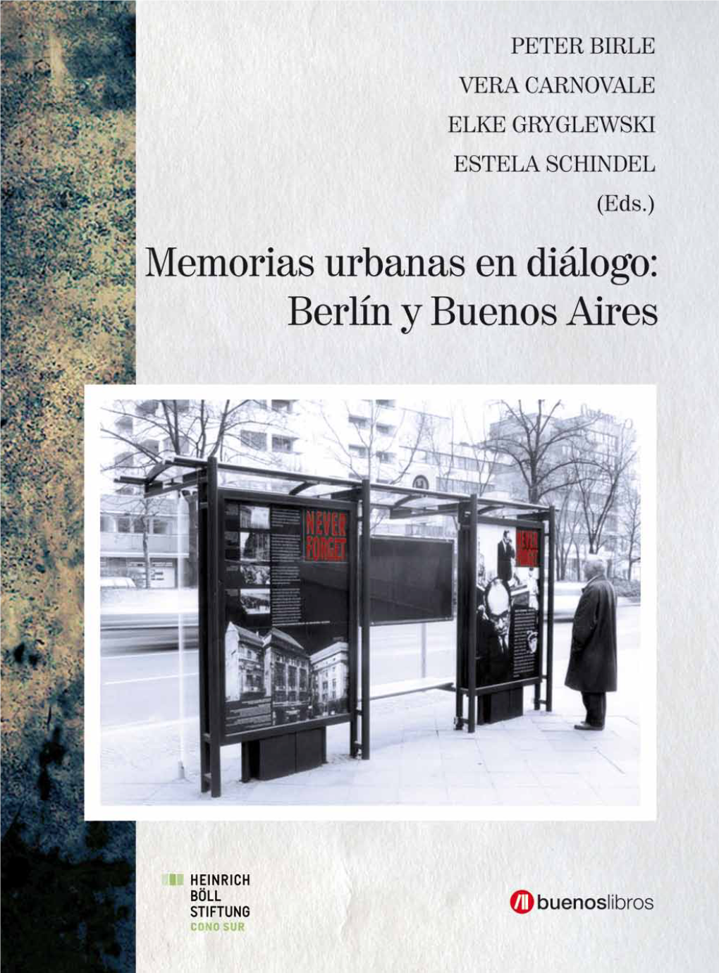 Memorias Urbanas En Diálogo: Berlín Y Buenos Aires