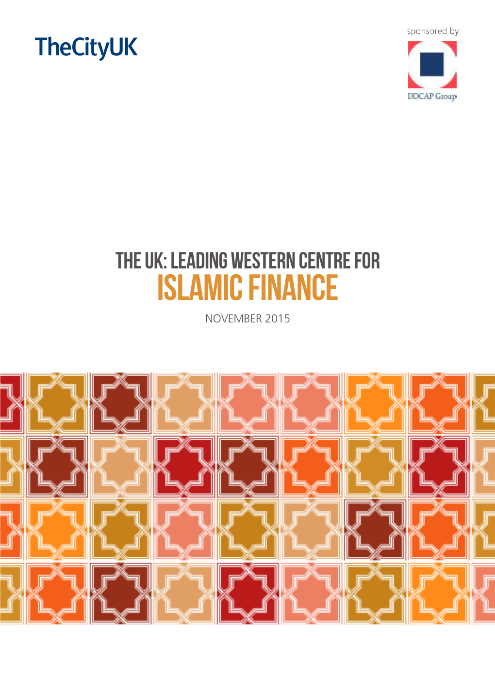 THE UK: LEADING WESTERN CENTRE for Islamic Finance NOVEMBER 2015 1