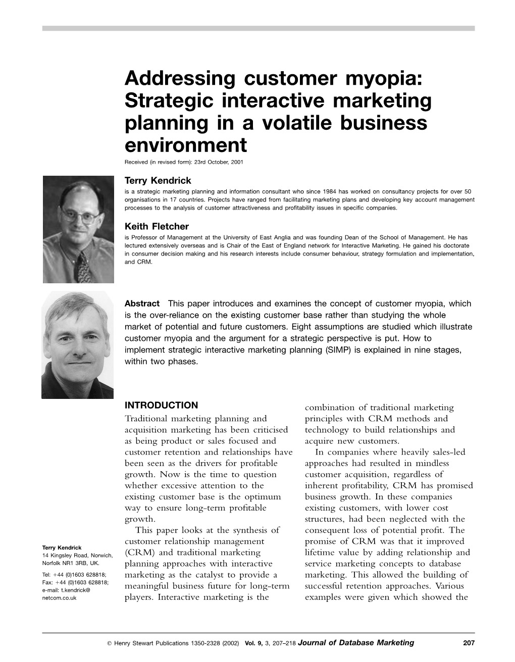 Addressing Customer Myopia: Strategic Interactive Marketing Planning in a Volatile Business Environment Received (In Revised Form): 23Rd October, 2001