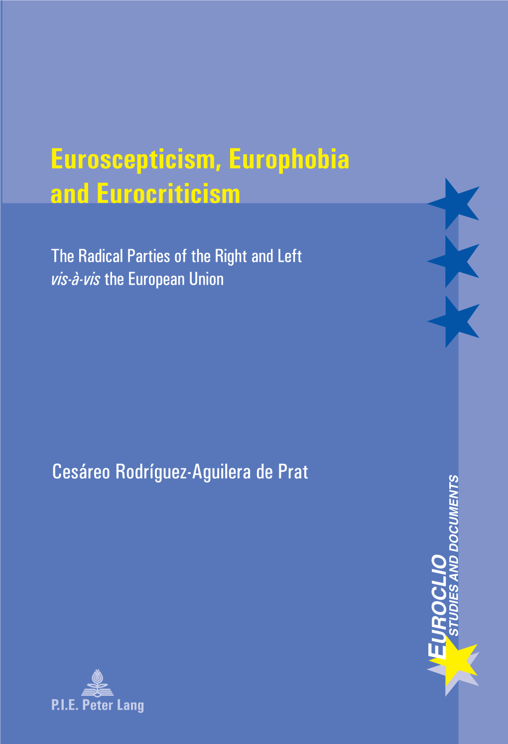 Euroscepticism, Europhobia and Eurocriticism. the Radical Parties of the Right and Left Vis-À-Vis the European Union