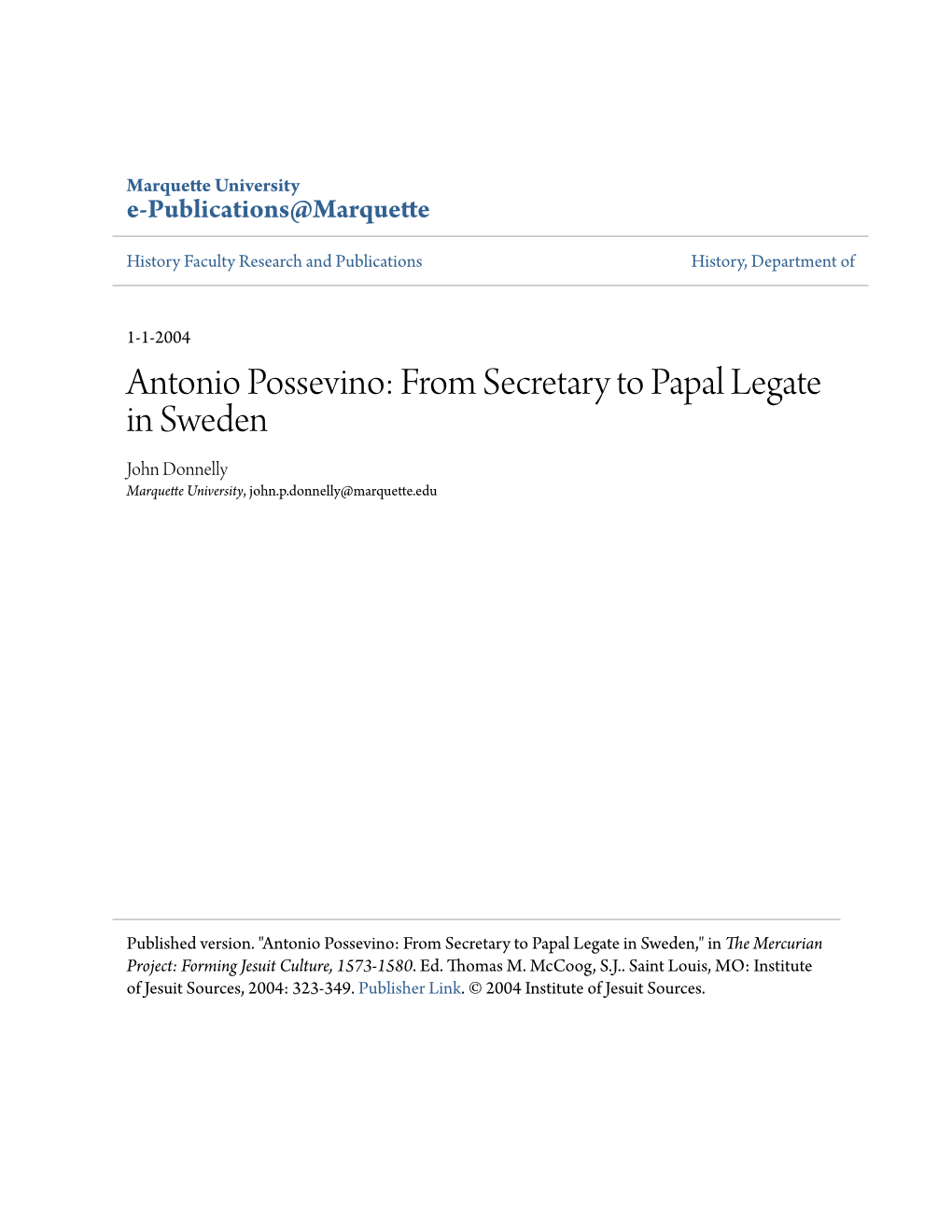 Antonio Possevino: from Secretary to Papal Legate in Sweden John Donnelly Marquette University, John.P.Donnelly@Marquette.Edu