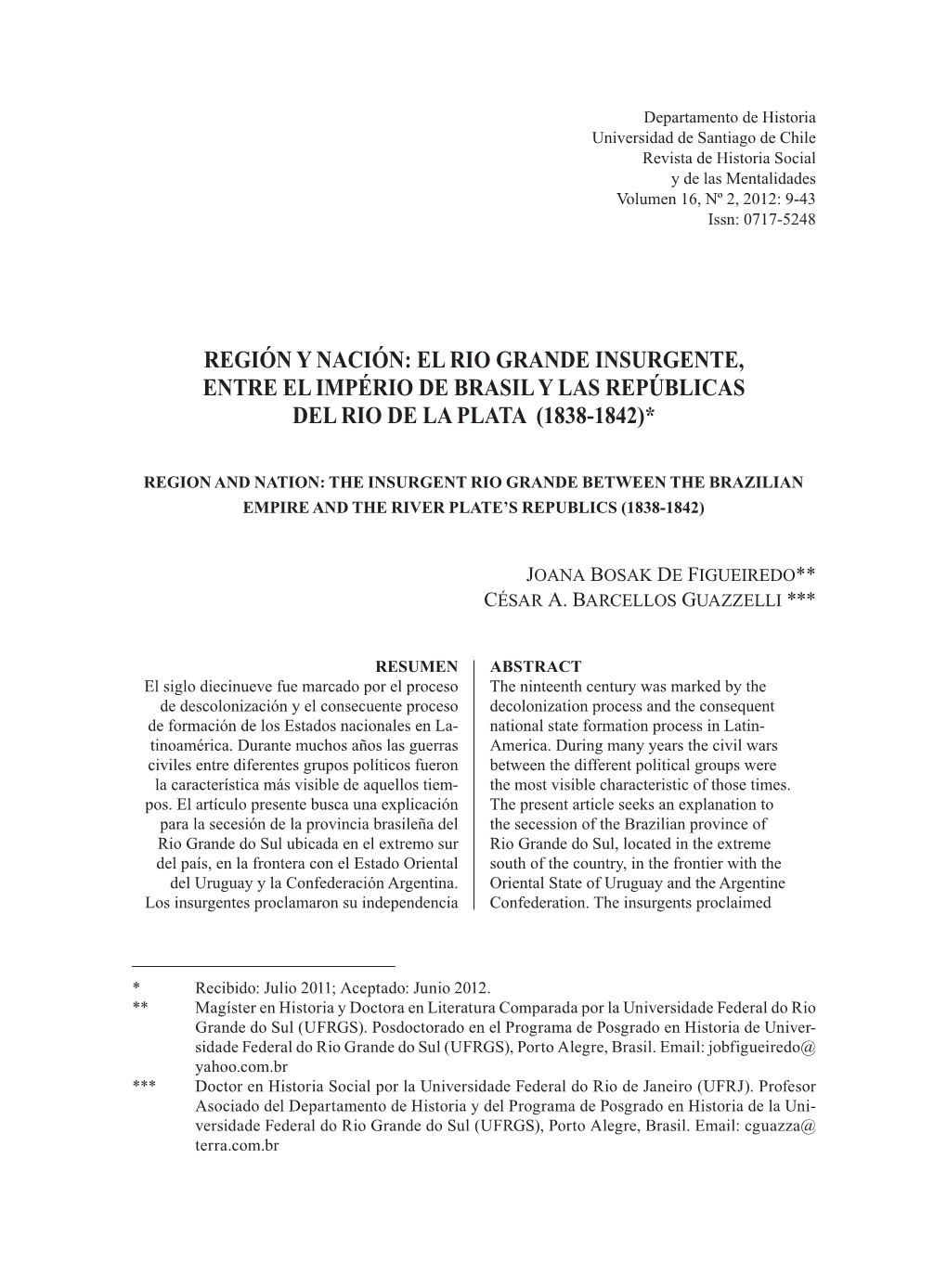 Región Y Nación: El Rio Grande Insurgente, Entre El Império De Brasil Y Las Repúblicas Del Rio De La Plata (1838-1842)*