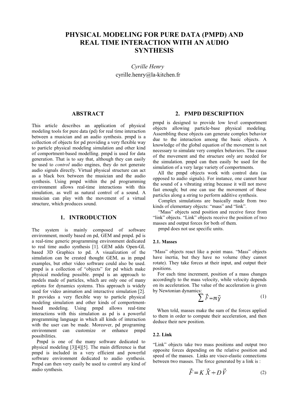 Physical Modeling for Pure Data (Pmpd) and Real Time Interaction with an Audio Synthesis