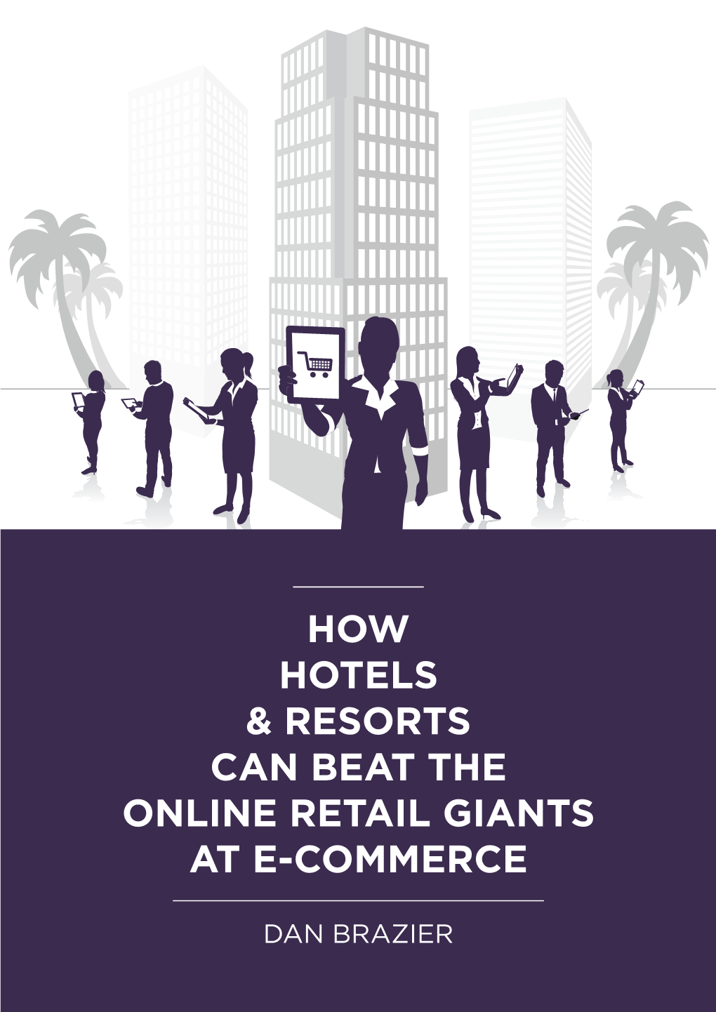 How Hotels & Resorts Can Beat the Online Retail