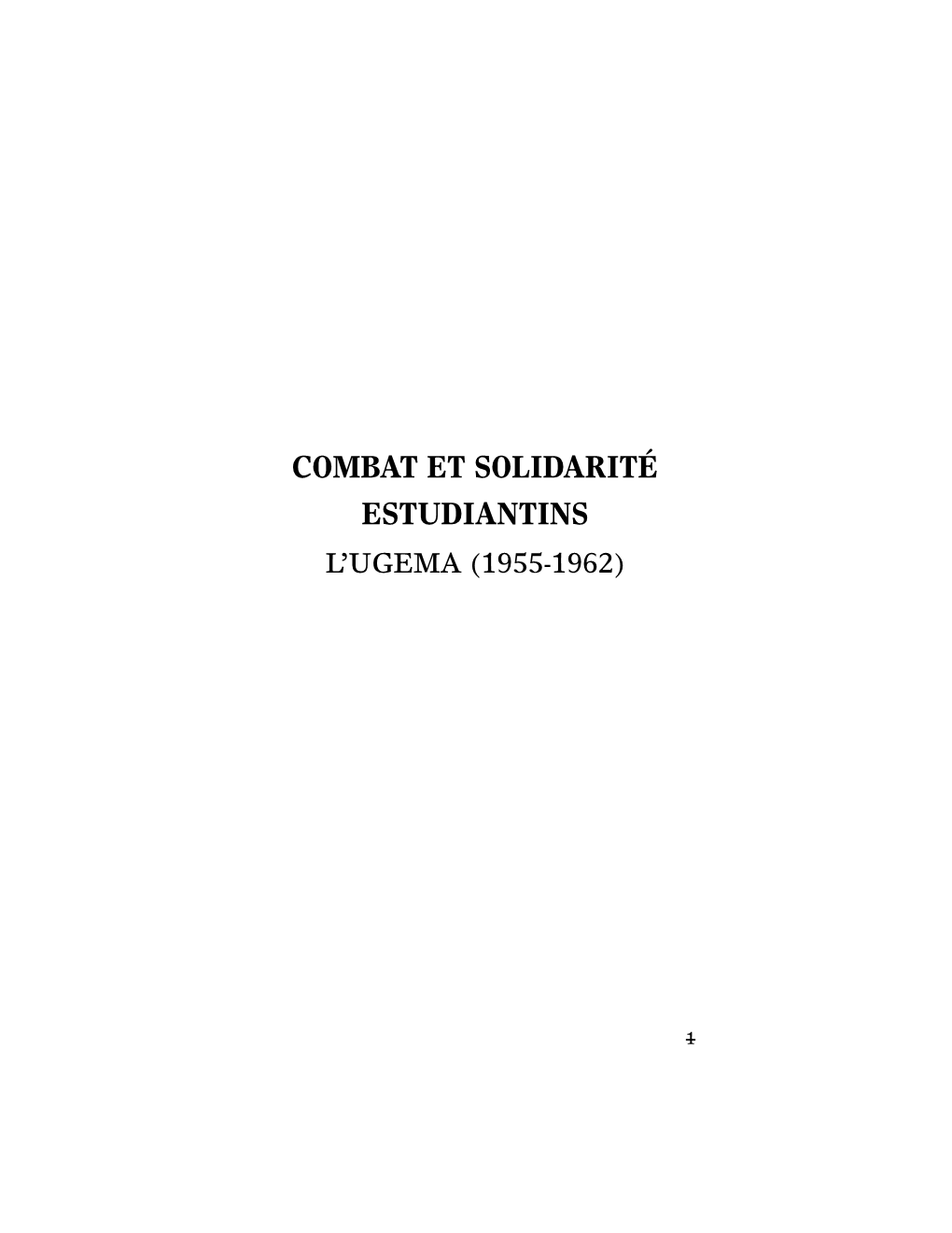 Combat Et Solidarité Estudiantins L’Ugema (1955-1962)