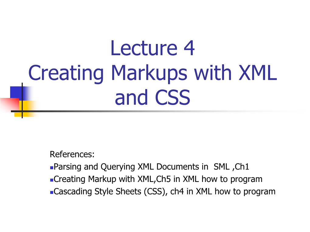 Lecture 4 Creating Markups with XML and CSS