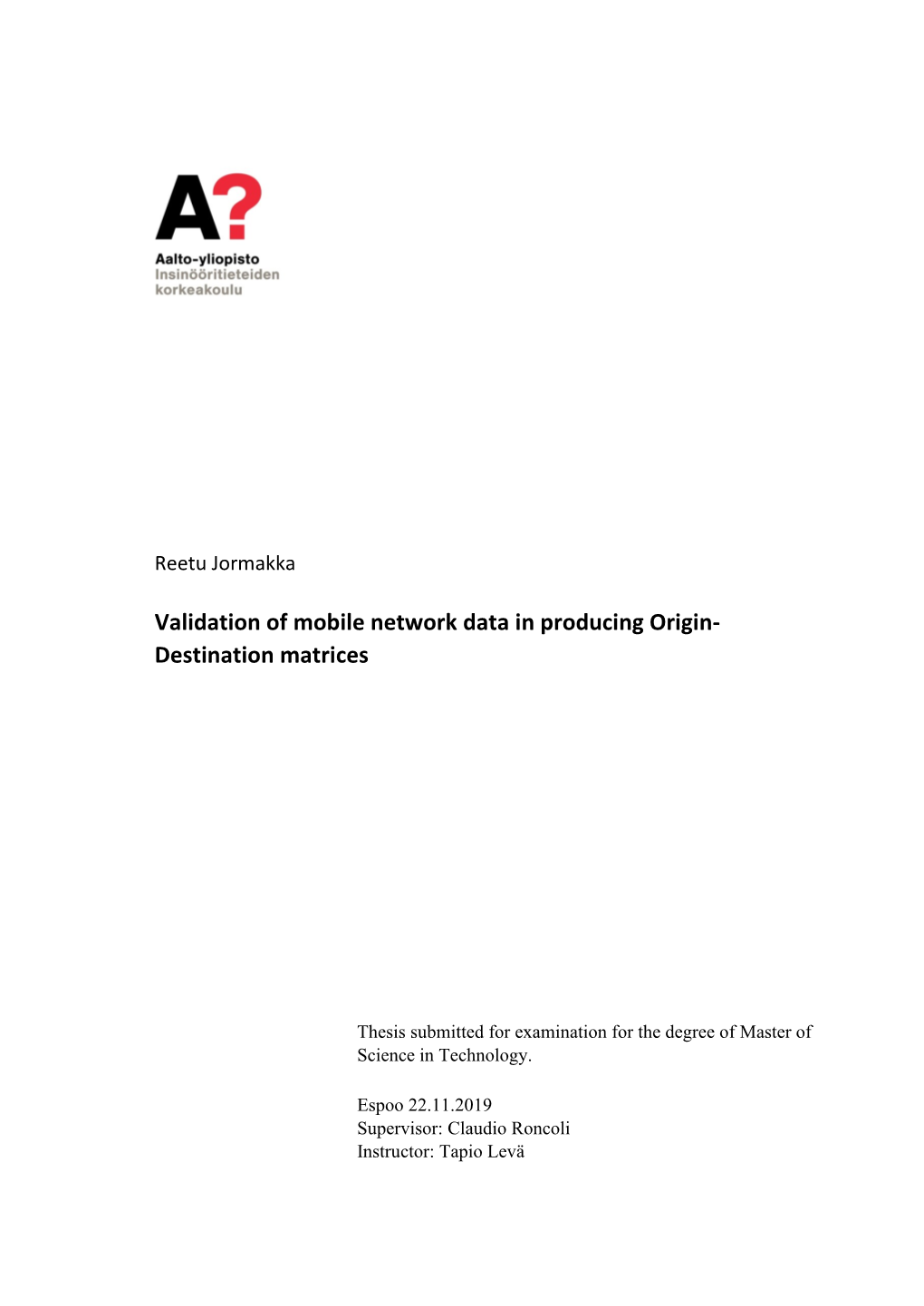 Validation of Mobile Network Data in Producing Origin- Destination Matrices