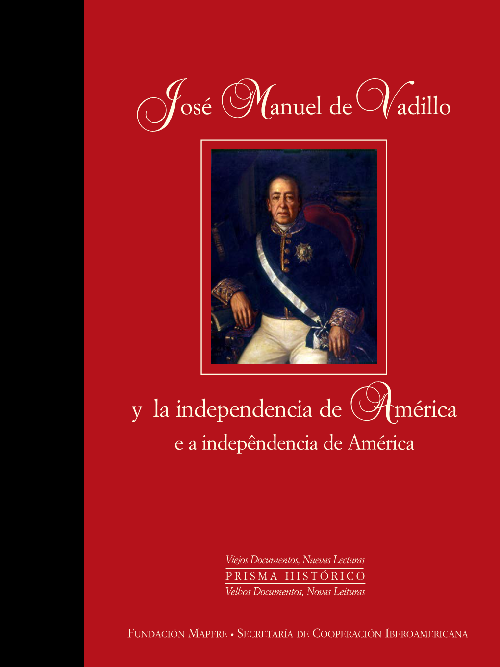 José Manuel Devadillo Y La Independencia De América