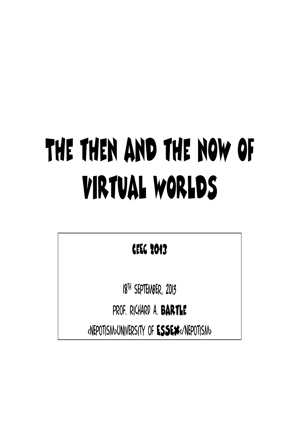 The Then and the Now of Virtual Worlds
