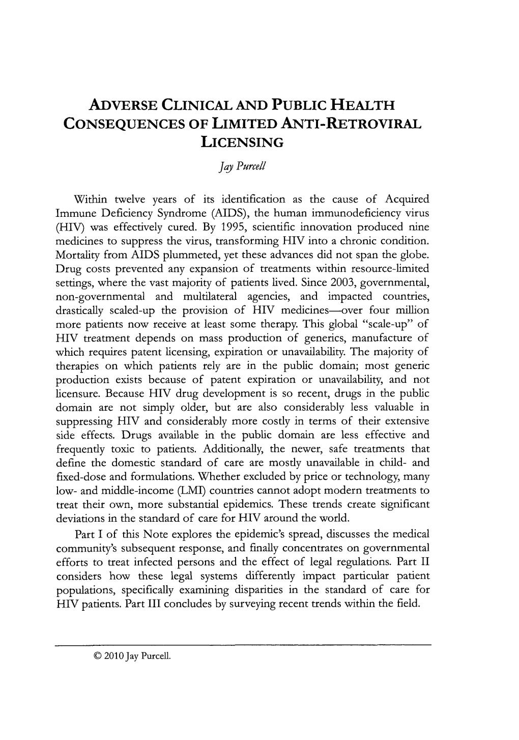 ADVERSE CLINICAL and PUBLIC HEALTH CONSEQUENCES of LIMITED ANTI-RETROVIRAL LICENSING Jay Purcell