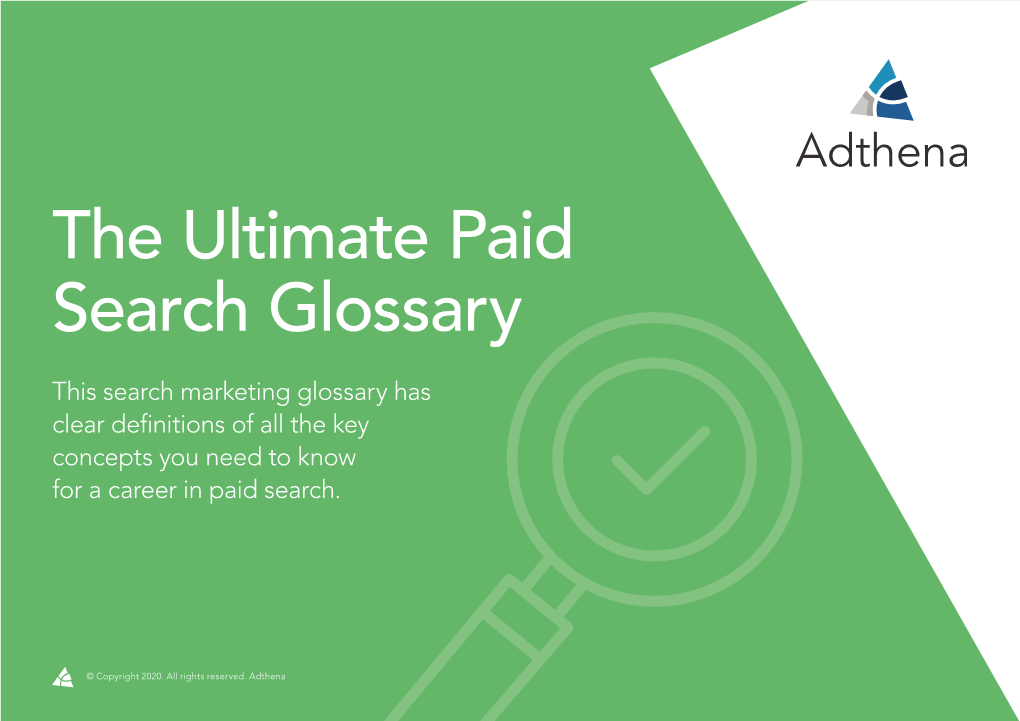 The Ultimate Paid Search Glossary This Search Marketing Glossary Has Clear Definitions of All the Key Concepts You Need to Know for a Career in Paid Search