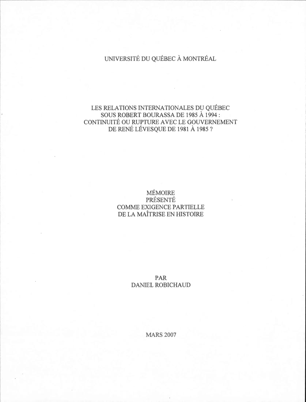 Les Relations Internationales Du Québec Sous Robert Bourassa De 1985 À 1994 : Continuité Ou Rupture Avec Le Gouvernement De René Lévesque De 1981 À 1985 ?