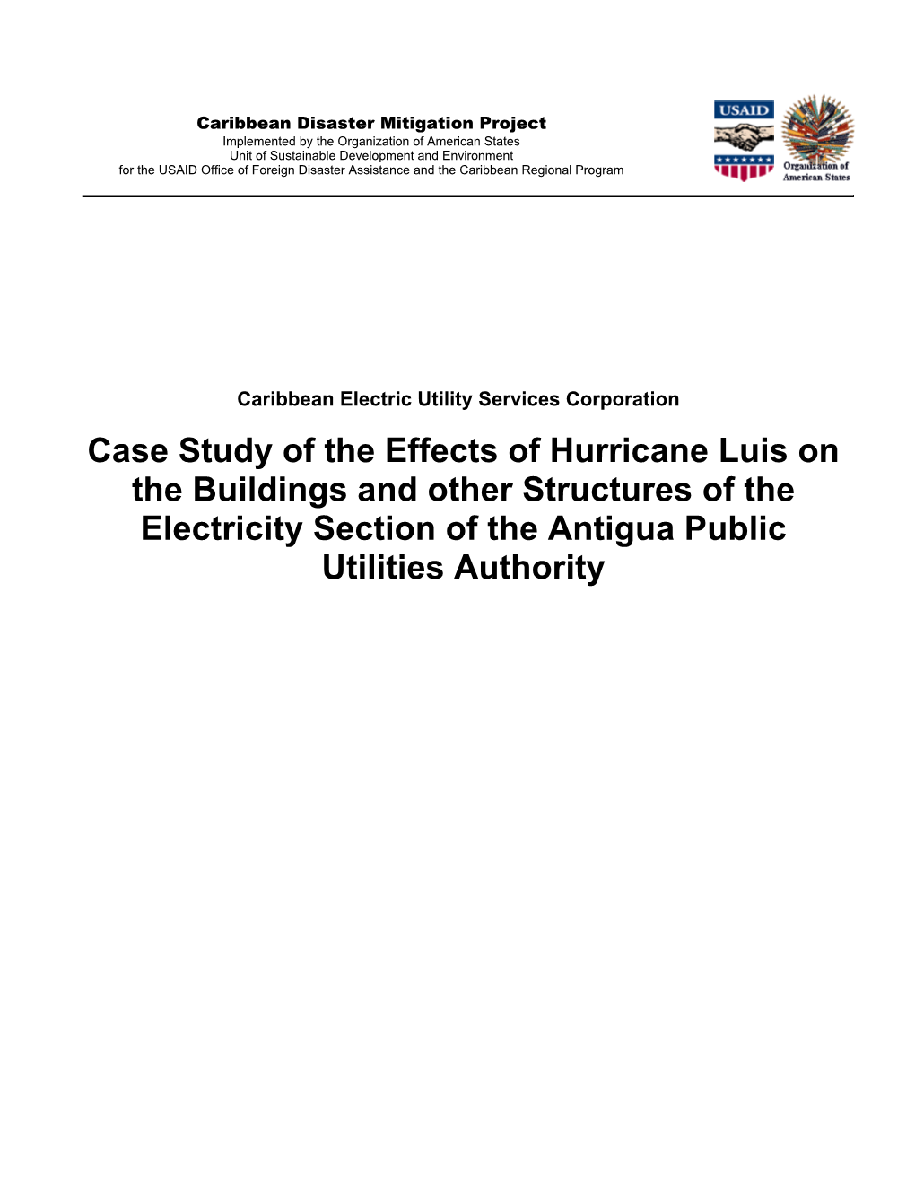 Case Study of the Effects of Hurricane Luis on the Buildings and Other Structures of the Electricity Section of the Antigua Public Utilities Authority 1996-02-23