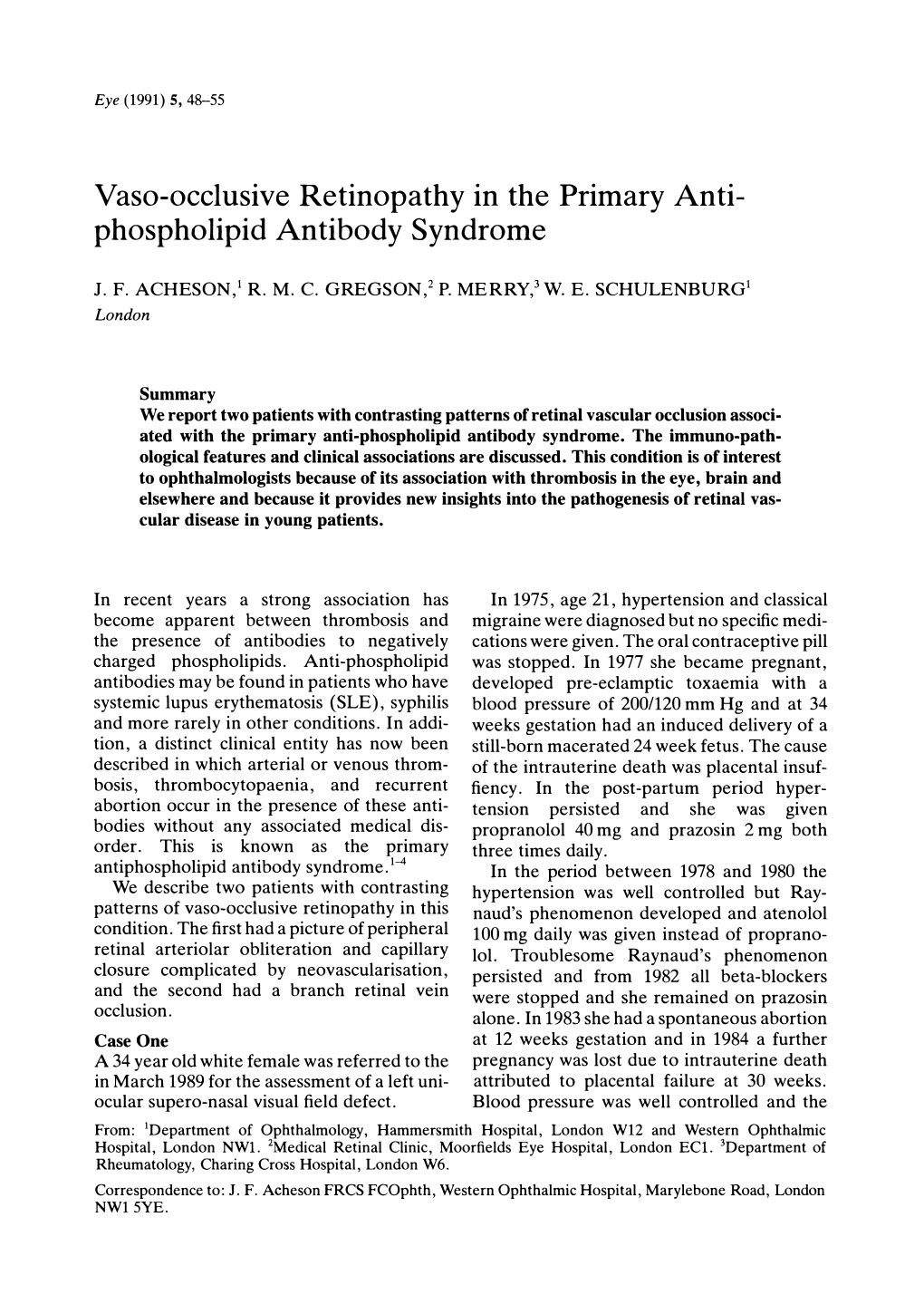 Vaso-Occlusive Retinopathy in the Primary Anti Phospholipid Antibody