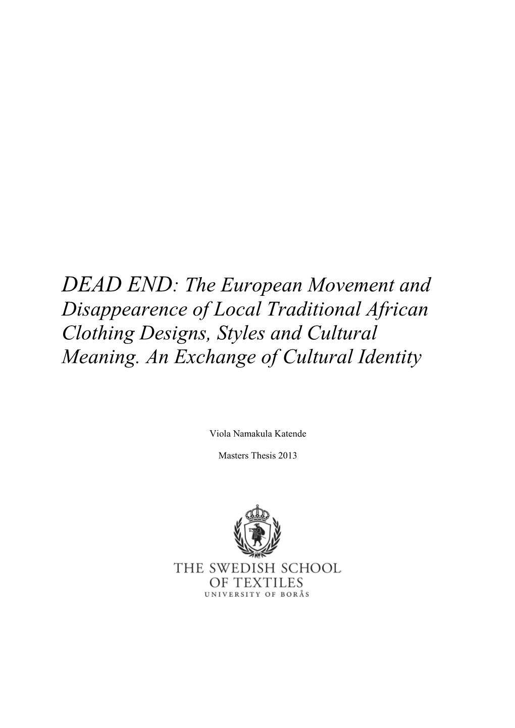 The European Movement and Disappearence of Local Traditional African Clothing Designs, Styles and Cultural Meaning