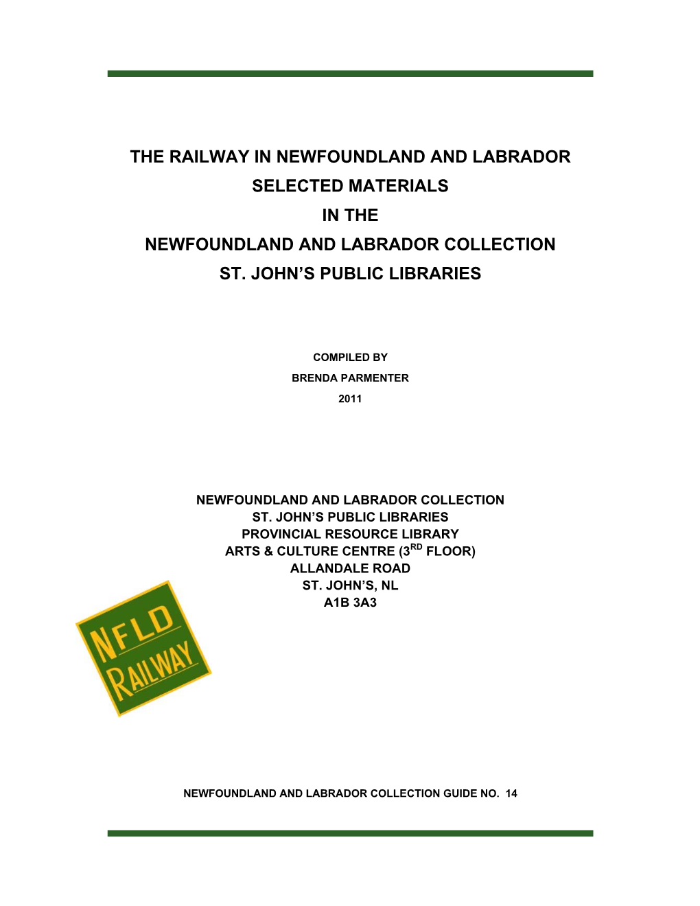 The Railway in Newfoundland and Labrador Selected Materials in the Newfoundland and Labrador Collection St