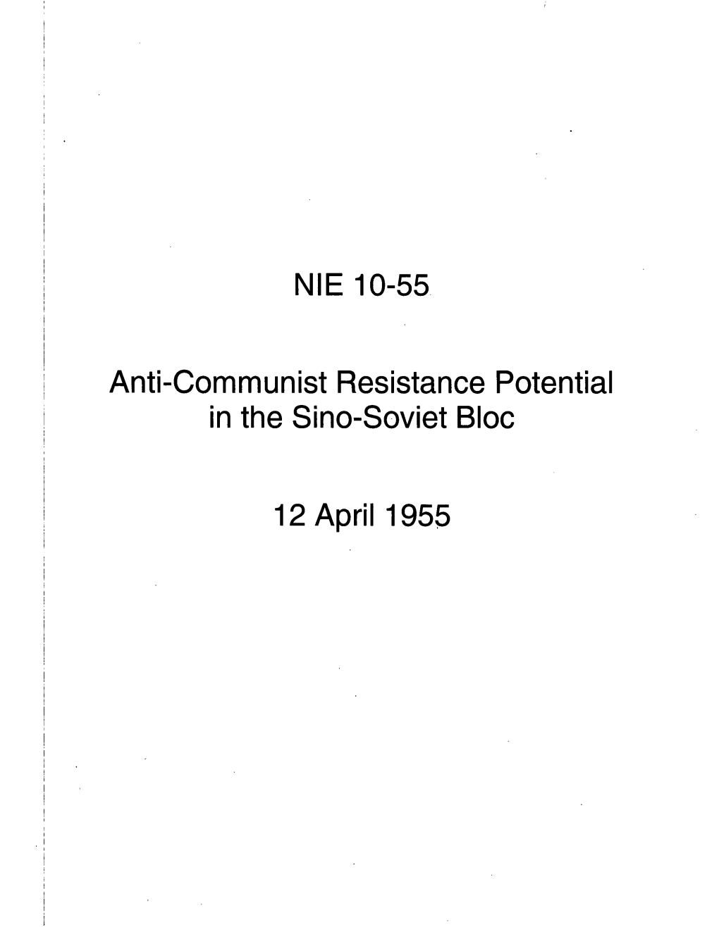 NIE 10-55 Anti-Communist Resistance Potential in the Sino-Soviet Bloc
