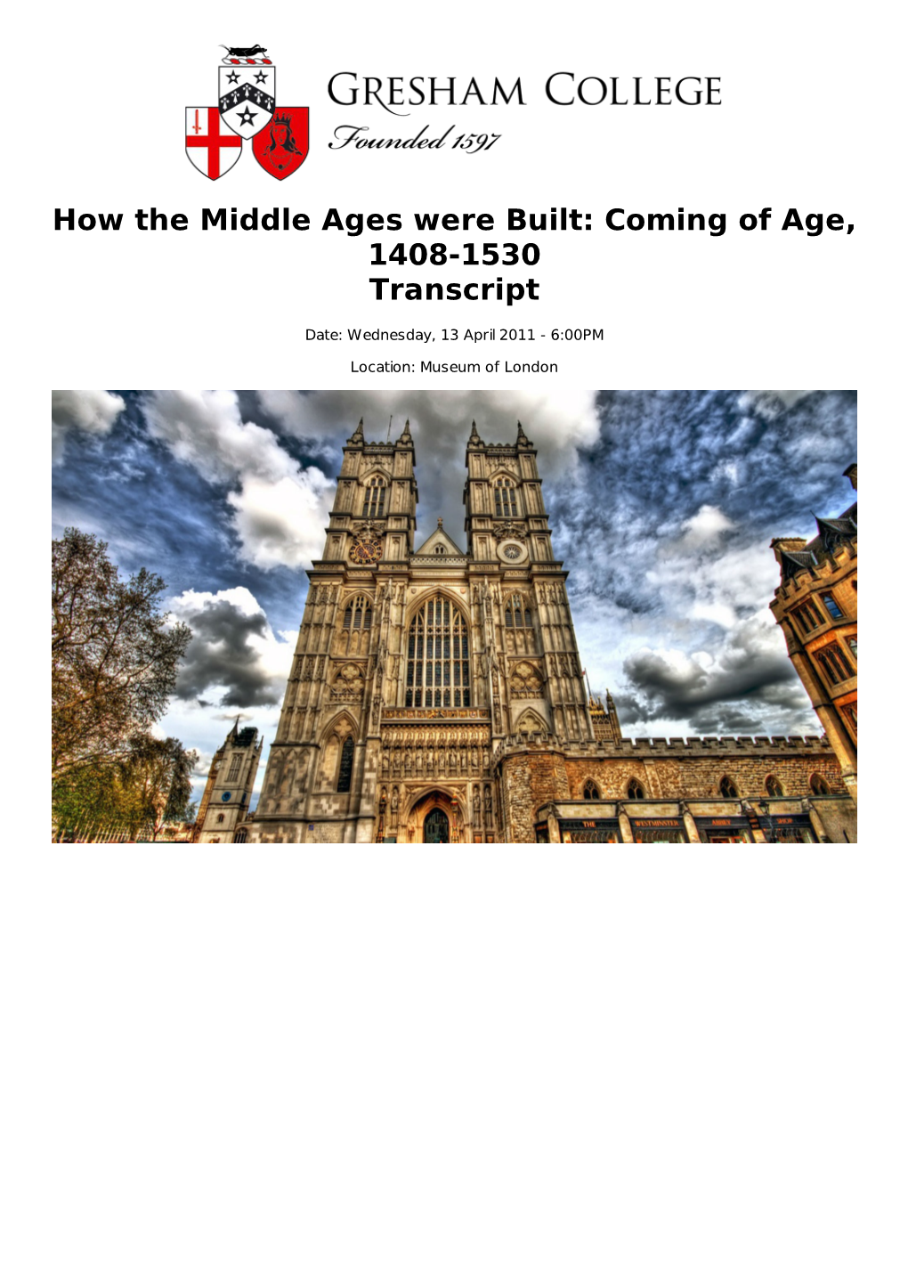 How the Middle Ages Were Built: Coming of Age, 1408-1530 Transcript