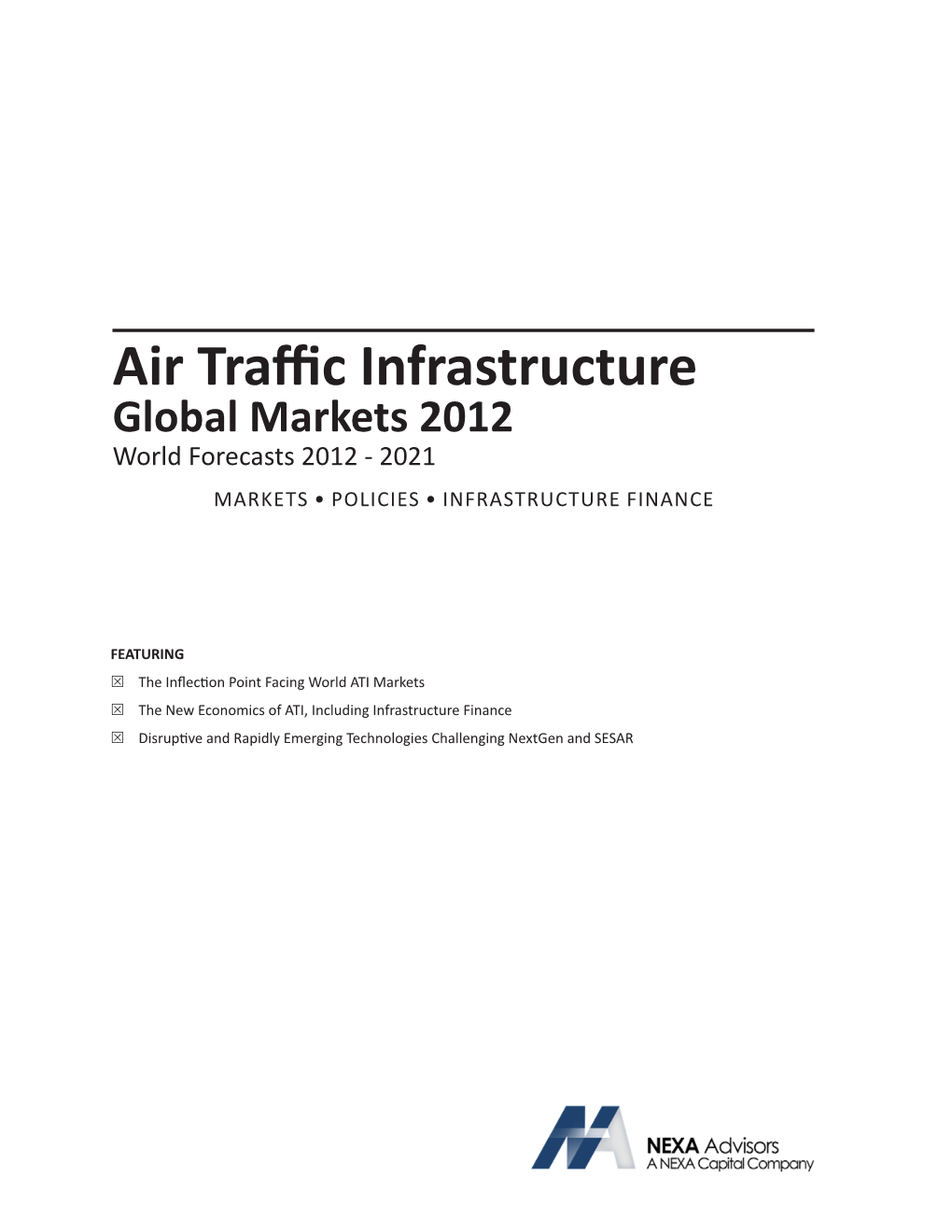 Air Traffic Infrastructure Global Markets 2012 World Forecasts 2012 - 2021 Markets • Policies • Infrastructure Finance