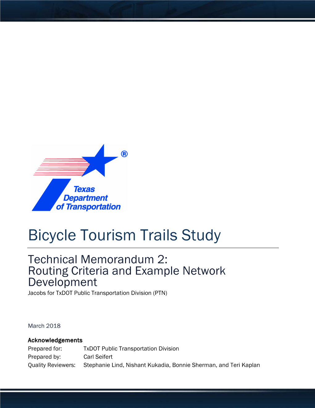 Bicycle Tourism Trails Study Technical Memorandum 2: Routing Criteria and Example Network Development Jacobs for Txdot Public Transportation Division (PTN)