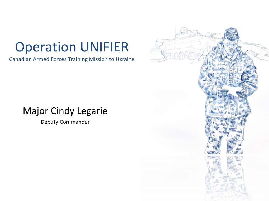 Operation UNIFIER Canadian Armed Forces Training Mission to Ukraine