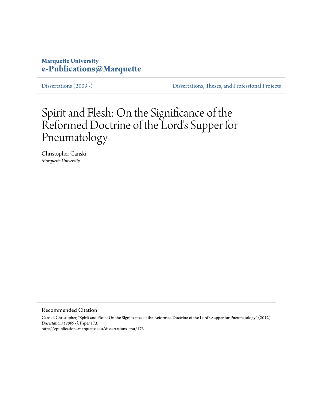 Spirit and Flesh: on the Significance of the Reformed Doctrine of the Lord's Supper for Pneumatology Christopher Ganski Marquette University