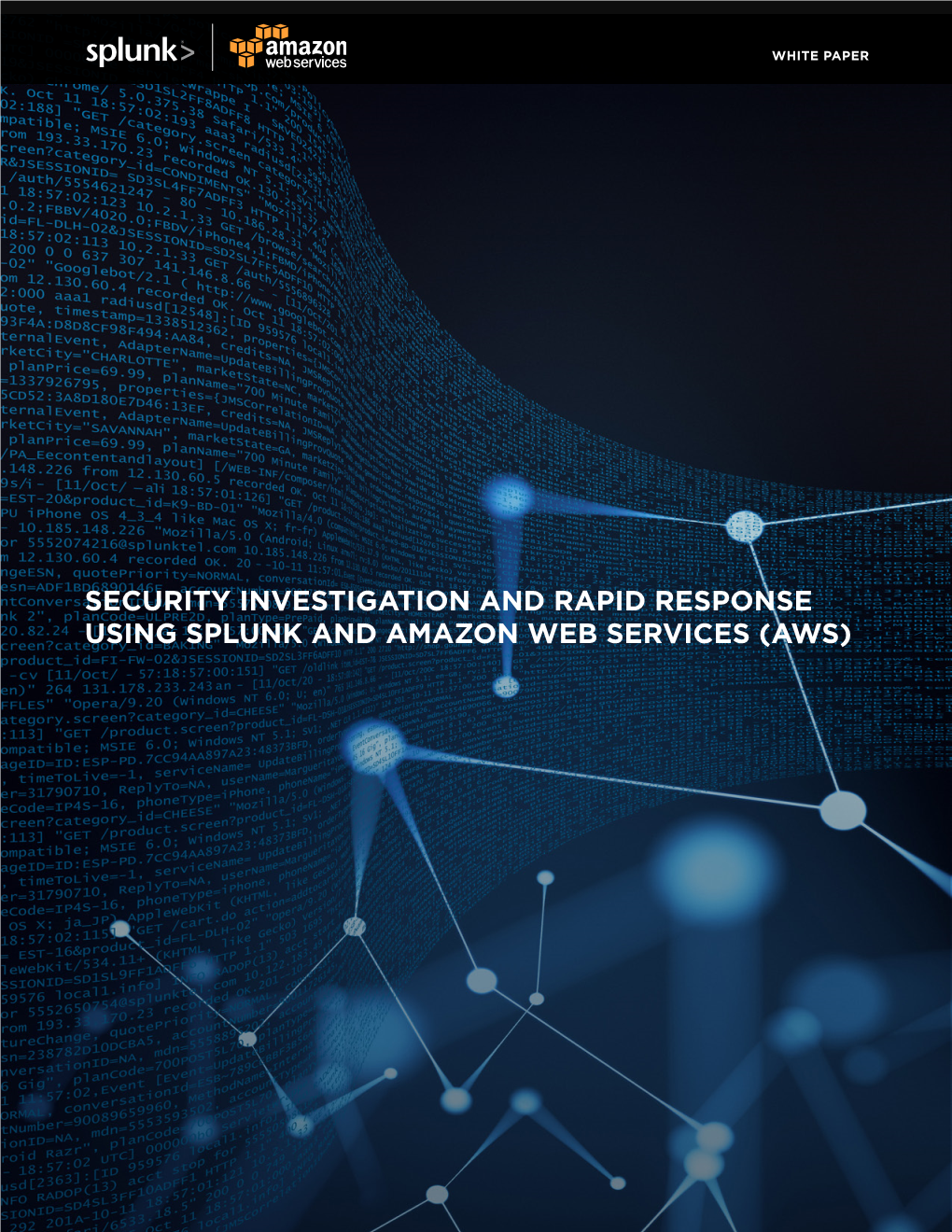 Security Investigation and Rapid Response Using Splunk and Amazon Web Services (Aws) White Paper