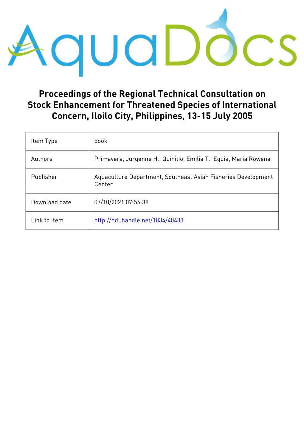 Proceedings of the Regional Technical Consultation on Stock Enhancement for Threatened Species of International Concern, Iloilo City, Philippines, 13-15 July 2005